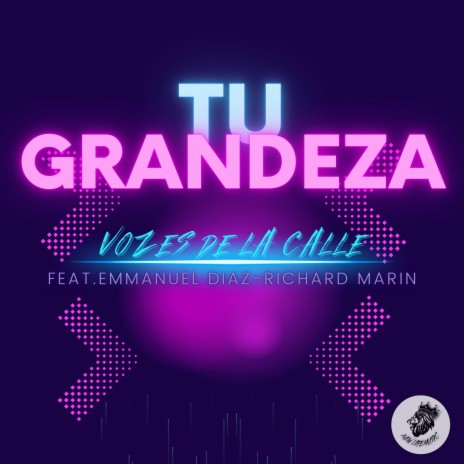 Tu Grandeza ft. Emmanuel Diaz & Richard Marin | Boomplay Music