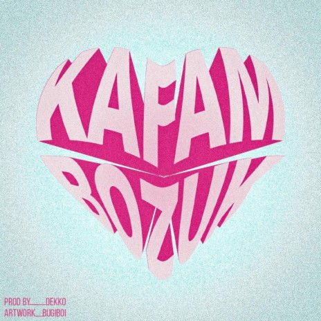 KAFAM BOZUK | Boomplay Music