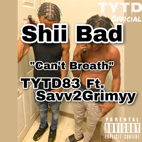 Shii Bad CAN'T BREATH ft. Savv2Grimyy