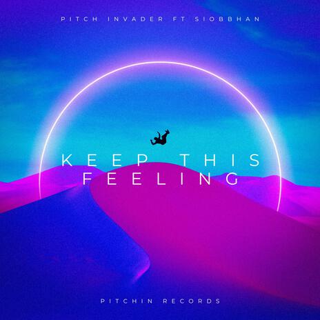 Keep This Feeling ft. Siobbhan Mackin | Boomplay Music