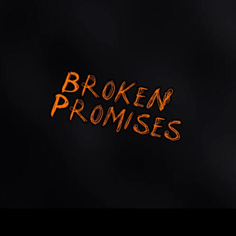 Broken promises | Boomplay Music