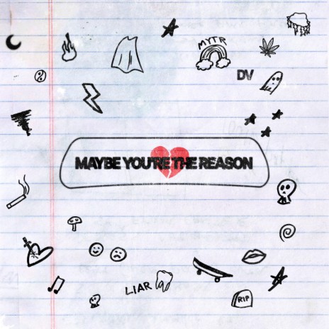Maybe You're The Reason | Boomplay Music