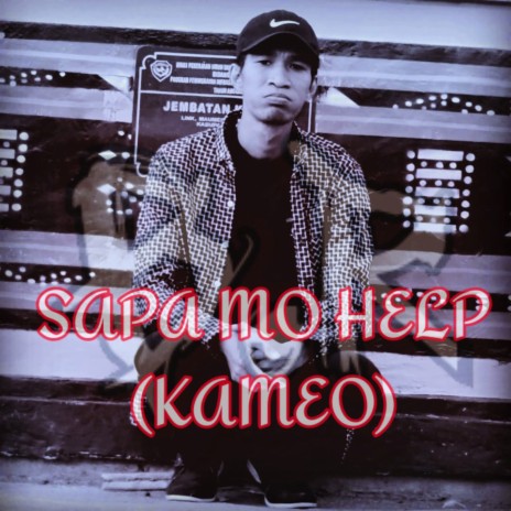 Sapa Mo Help, Kameo ft. Serly Lamawuran, Bungsu & DellKef