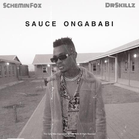 Sauce Ongababi ft. DrSkillz | Boomplay Music