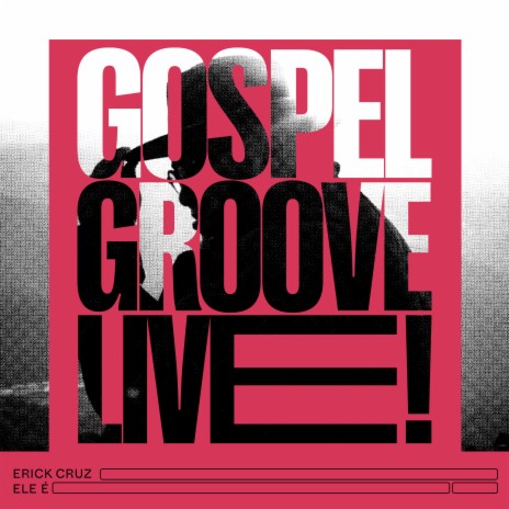 Ele É : Gospel Groove (Live) | Boomplay Music