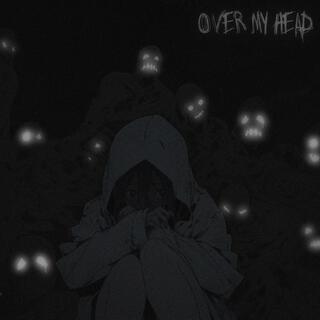 OVERMYHEAD