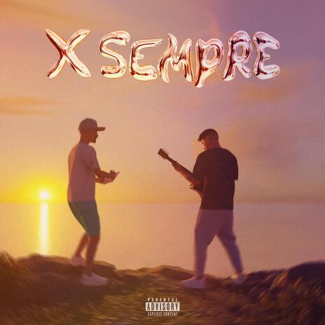 X SEMPRE ft. Leonardo Carraro | Boomplay Music