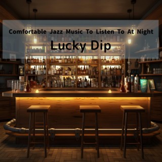 Comfortable Jazz Music to Listen to at Night
