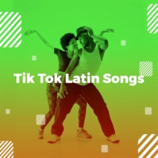 Tik Tok Latin Songs