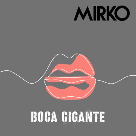 Boca gigante | Boomplay Music