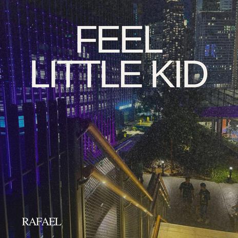 Feel Little Kid | Boomplay Music