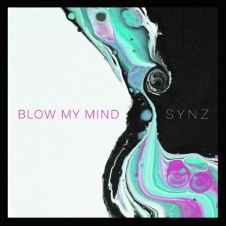 Blow My Mind lyrics | Boomplay Music