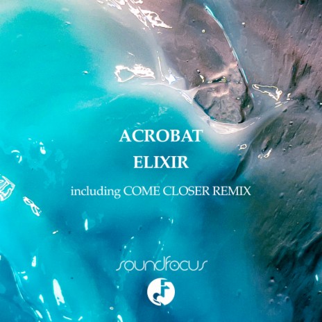 Elixir (Come Closer Remix - Edit)