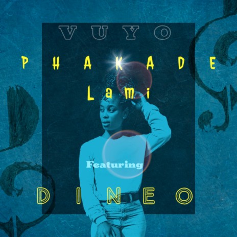 Phakade Lami ft. Dineo