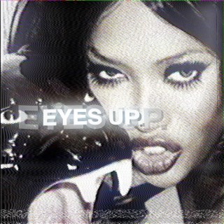 Eyes Up ft. SunaXv lyrics | Boomplay Music