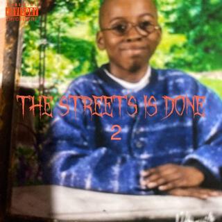 THE STREETS IS DONE 2