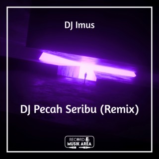 DJ Pecah Seribu (Remix)