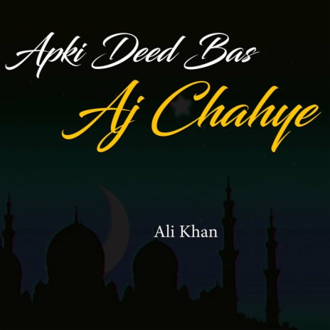 Apki Deed Bas Aj Chahye | Boomplay Music