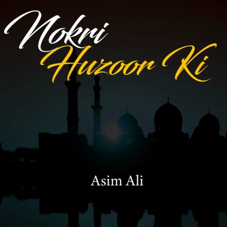 Nokri Huzoor Ki | Boomplay Music