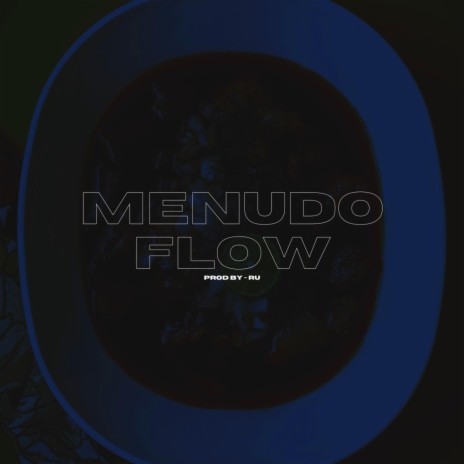 Menudo Flow | Boomplay Music