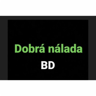 Dobrá nálada lyrics | Boomplay Music