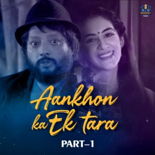 Aankhon Ka Ek Tara Part 01