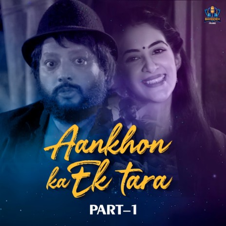 Aankhon Ka Ek Tara Part 01 | Boomplay Music