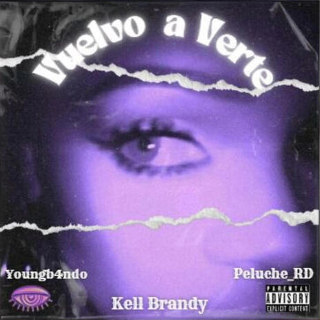 Vuelvo A Verte ft. Kell Brandy & Young B4ndo | Boomplay Music