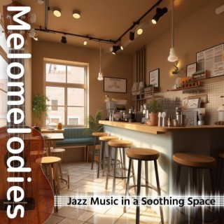 Jazz Music in a Soothing Space