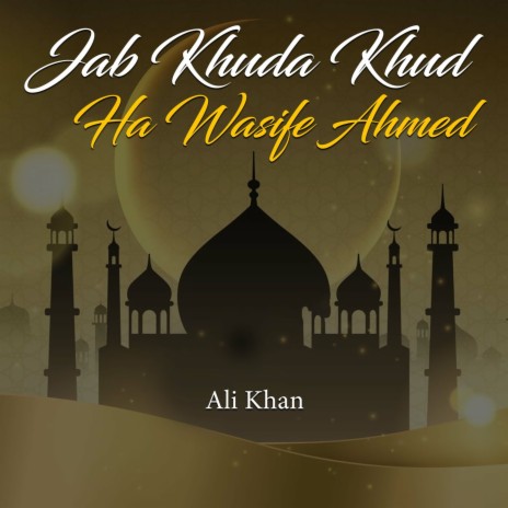 Jab Khuda Khud Ha Wasife Ahmed | Boomplay Music