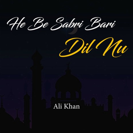 He be sabri bari dil no