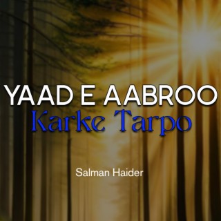 Yaad e Aabroo Karke Tarpo