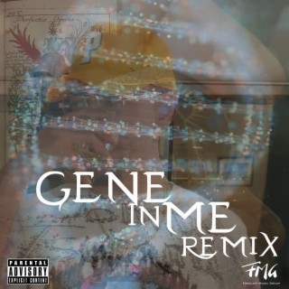 Gene in me (Remix)