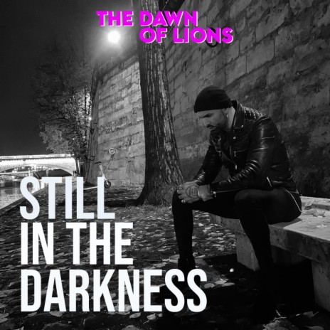 Still in the darkness | Boomplay Music