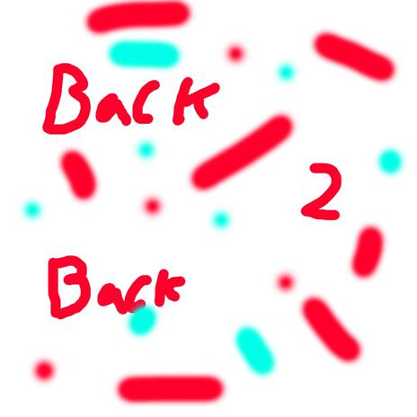 Back 2 Back | Boomplay Music