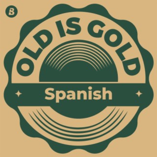 Old is Gold -Spanish