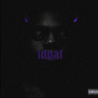 IDGAF lyrics | Boomplay Music