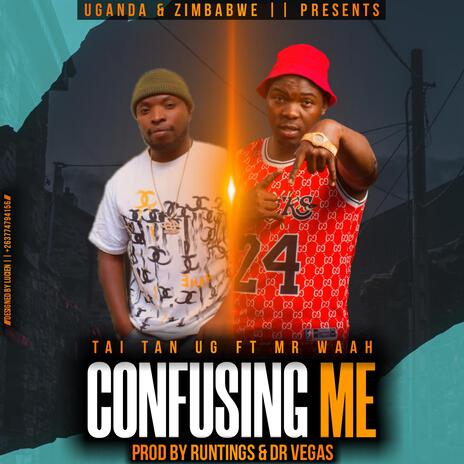 Confusing Me ft. Mr Waah | Boomplay Music