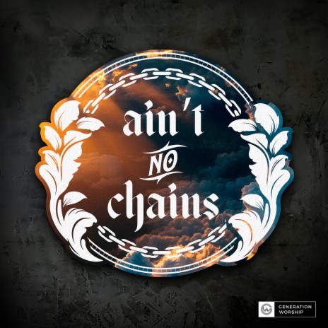 Ain't No Chains | Boomplay Music