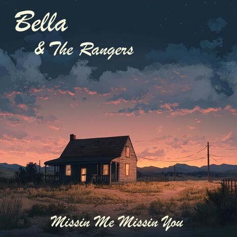 Missin Me Missin You ft. Bella & The Rangers | Boomplay Music