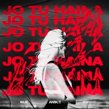 Jo Tu Haina ft. BLOBHIT & XR | Boomplay Music