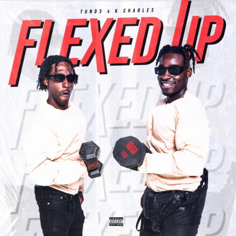 Flexed up! ft. K. Charles | Boomplay Music