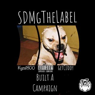 Built A Campaign ft. Almighty Kyza & GetCuddy lyrics | Boomplay Music