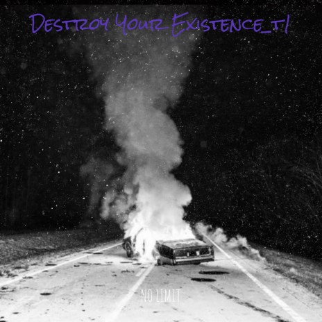 Destroy Your Existence_t1 | Boomplay Music