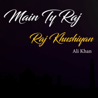 Main Ty Raj Raj Khushiyan