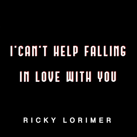 I Can't Help Falling in Love with You | Boomplay Music