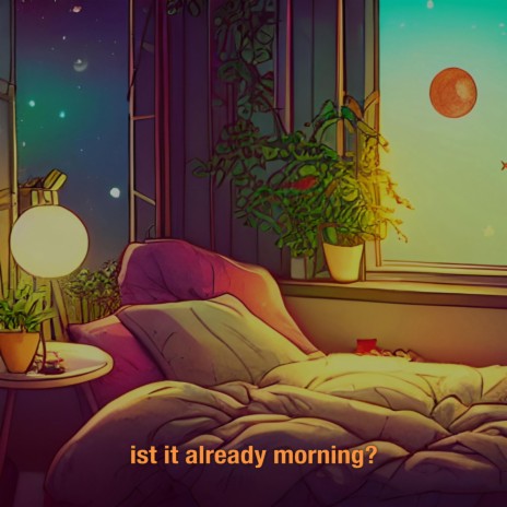 is it already morning?