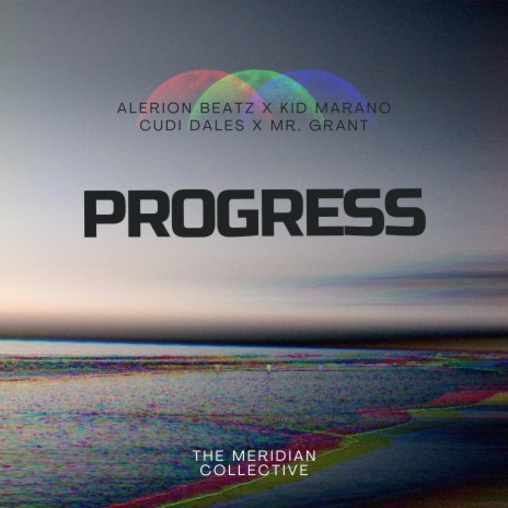 Progress ft. CuDi Dales, Kid Marano & Mr. Grant