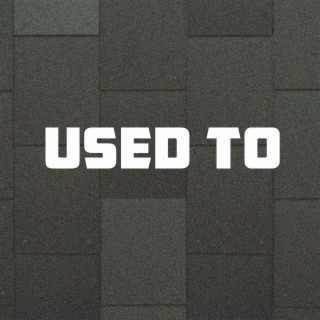 Used to