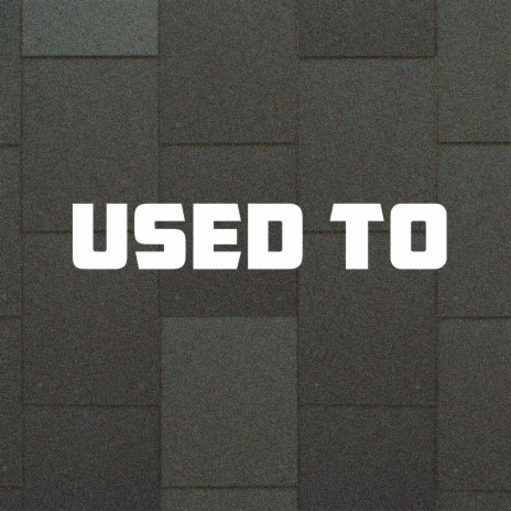 Used to | Boomplay Music